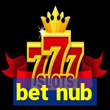 bet nub